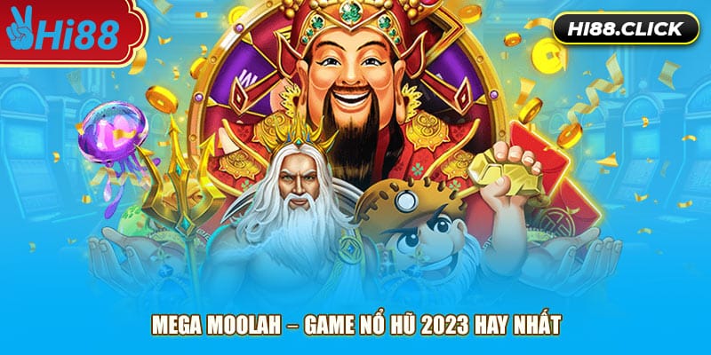Mega Moolah Game nổ hũ 2023 hay nhất