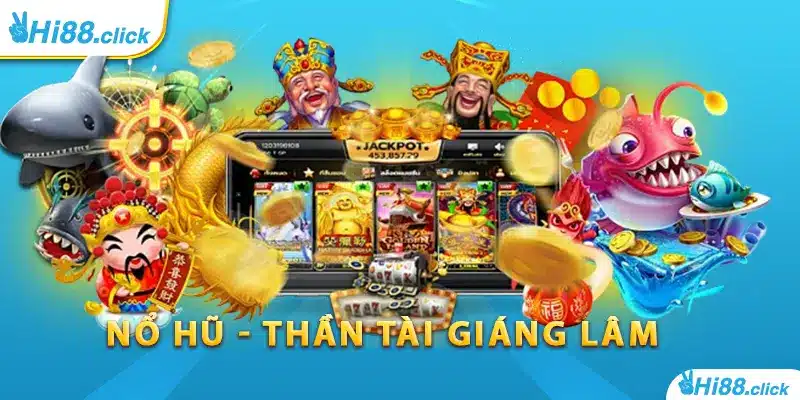 NỔ HŨ - tHẦN TÀI GIÁNG LÂM